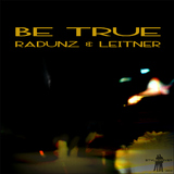 Be True by Radunz & Leitner mp3 download