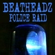 Beatheadz Police Raid