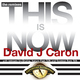 David J Caron - This Is Now - The Remixes