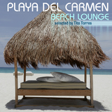 Playa Del Carmen Beach Lounge - Selected By Tito Torres by Various Artists mp3 download