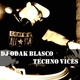 Dj Odak Blasco Techno Vices