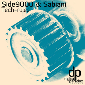 Side9000 & Sabiani - Tech-Rules (Digital Paradox Records)