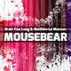 Brain Foo Long And Mathieu Le Manson Mousebear