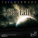 Taigherwuds Skyfall