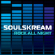 Soulskream Rock All Night