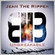 Jean The Ripper - Unbreakable