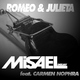 Misael Deejay Feat Carmen Nophra - Romeo & Julieta Misael Deejay Feat Carmen Nophra - Romeo & Julieta