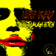 Lee Kay Don't Laugh Bitch