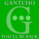 Gantcho You'll Be Back