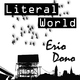 Erio Dono - Literal World