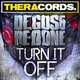 Degos & Re-Done Turn It Off