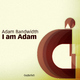 Adam Bandwidth - I Am Adam