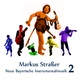 Markus Stra&szlig;er Neue Bayerische Instrumentalmusik 2