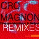 Cro Magnon - Cinquam Matutinam & Ballast Remixes