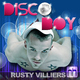 Rusty Villiers Disco Boy