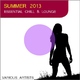 Various Artists - Summer 2013 Essential Chill & Lounge