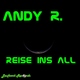 Andy R. - Reise ins All