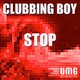 Clubbing Boy - Stop