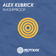 Alex Kubrick - Waterproof