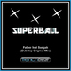 Superball feat. Sangah Father