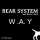 Bear System Feat Martin O Neill - W.A.Y. the Remixes