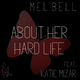 Mel Bell Feat. Katie Mizar - About Her Hard Life