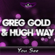 Greg Gold & Hugh Way - You See