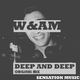 W&am - Deep and Deep