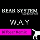Bear System Feat Martin O Neill - W.A.Y. - Bitbear Remix