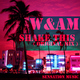 W&am - Shake This 