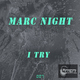 Marc Night - I Try