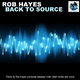 Rob Hayes - Back to Source