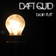 Daft Quid - Brain Fluff