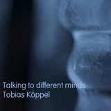 Talking to Different Minds by Tobias Köppel mp3 download