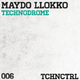 Maydo Llokko - Technodrome