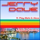 Jerry Dave Ft. Play-Mate & Alexa - Miami Swing Jerry Dave Ft. Play-Mate & Alexa - Miami Swing