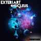 Exteriart - Nucleus