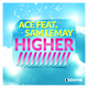 Ace Feat. Sam Lamey  - Higher
