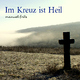 Manuel Fritz - Im Kreuz ist Heil