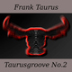 Frank Taurus - Taurusgroove No.2
