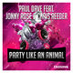 Paul Dave Feat. Jonny Rose & Chris Reeder  - Party Like an Animal