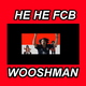 Wooshman - He He FCB