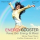 Shara El Noras - Mental Power Music - Energy Booster - Raise Your Energy and Mood - Vivaflow Brainwaves, Vol. 2