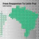 Latin Journey - from Reggaeton To Latin-Pop by Various Artists mp3 download