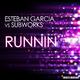Esteban Garcia vs.Subworks Runnin