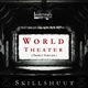 Skillshuut - World Theater (Trance Version)