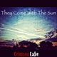 Crimson Lake They Come With the Sun Crimson Lake They Come With the Sun