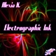 Alexia K. - Electrographic Ink