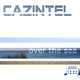 Cazintel - Over the Sea