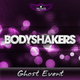 Bodyshakers - Ghost Event